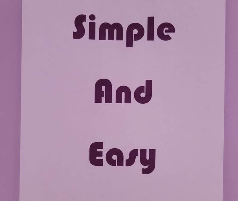 Simple and Easy: A Complex Idea